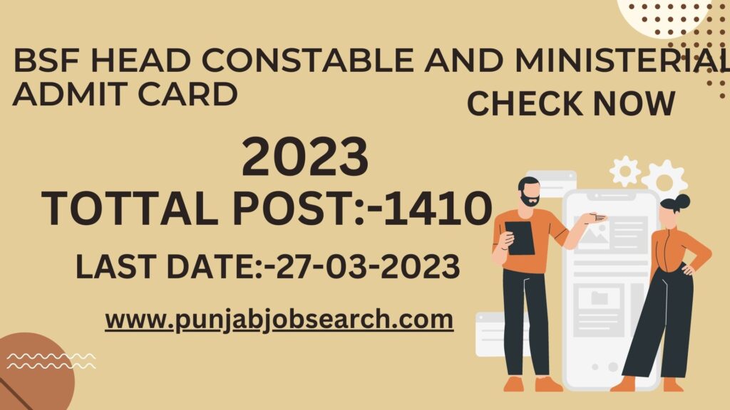 BSF HEAD CONSTABLE AND MINISTERIAL ADMIT CARD 