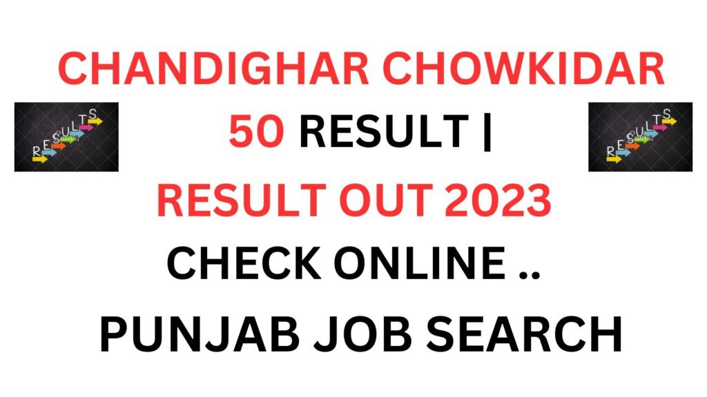 CHANDIGHAR CHOWKIDAR 50 RESULT |