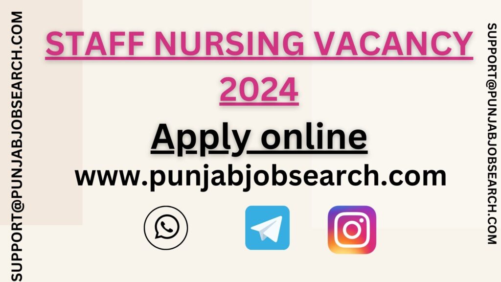 STAFF NURSING VACANCY 2024